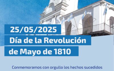 25/05/2025 Día de la Revolución de Mayo de 1810